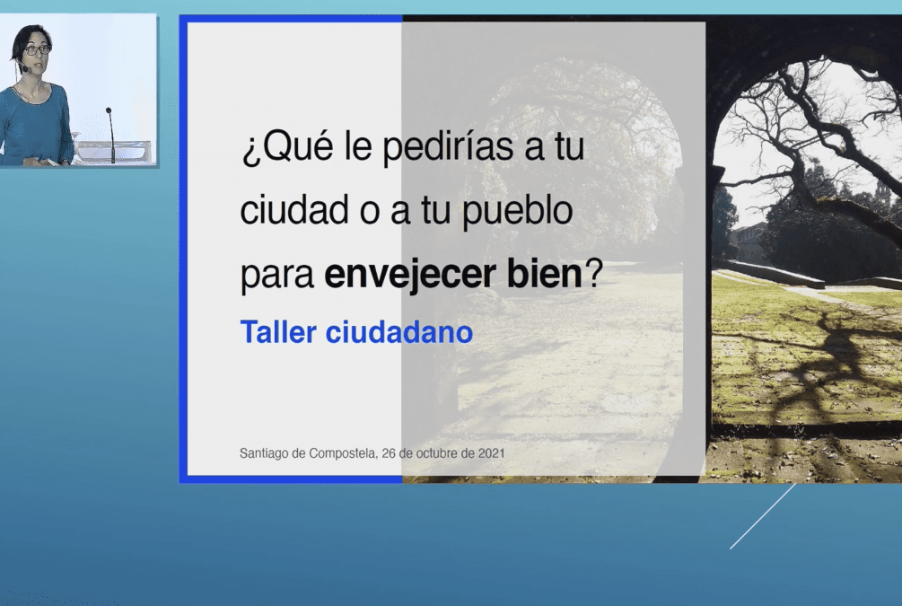 Taller ciudadano: «¿Qué le pedirías a tu ciudad o pueblo para envejecer bien?» – Diálogo sobre el futuro del envejecimiento