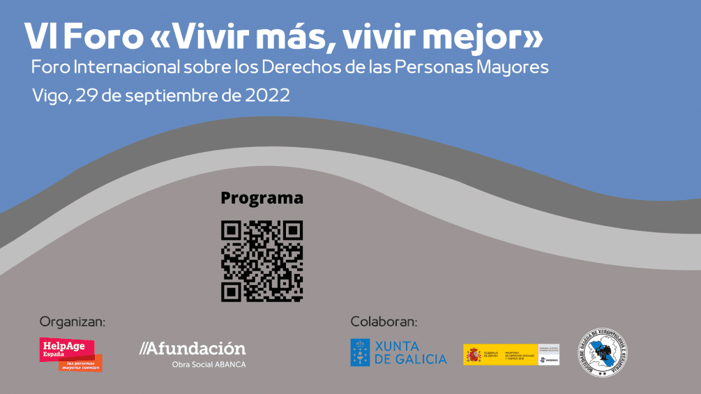 VI Foro «Vivir más, vivir mejor» Foro Internacional sobre los Derechos de las Personas Mayores